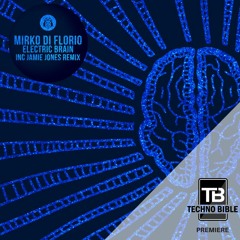 TB Premiere: Mirko Di Florio - Electric Brain [Emerald City Music]