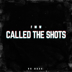 FMW - CALLED THE SHOTS [FREE DOWNLOAD]