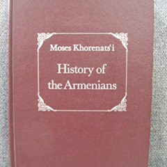 View EBOOK ☑️ History of the Armenians by  Moses Khorenats'i &  Robert W. Thomson [EB