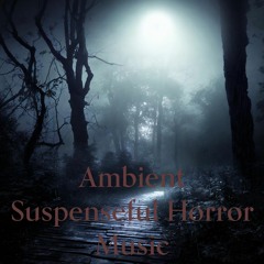 Ambient Suspenseful Horror Music Sampler