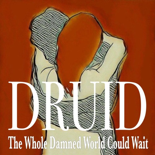 The Whole Damned World Could Wait