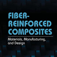View EPUB 📃 Fiber-Reinforced Composites: Materials, Manufacturing, and Design, Third