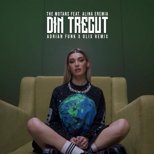 The Motans Feat. Alina Eremia - Din Trecut (Adrian Funk X OLiX Remix)
