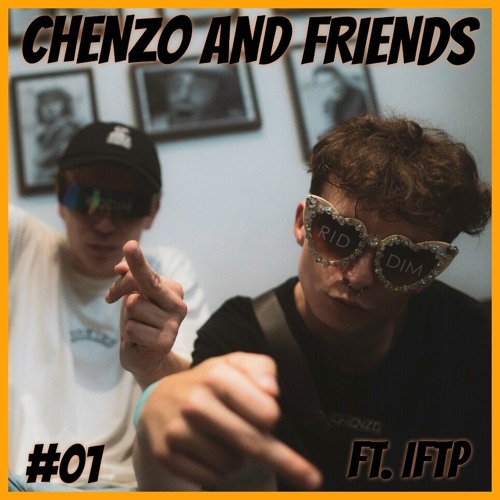 Stream CHENZO AND FRIENDS VOL. 01 (FEAT. IFTP) by CHENZO 🇧🇪 | Listen ...