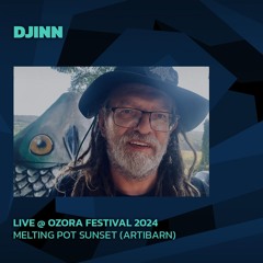 Djinn @ Ozora 2024, Melting Pot Sunset | Artibarn