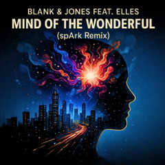 Blank & Jones feat. Elles - Mind Of The Wonderful (spArk Remix) FREE DOWNLOAD