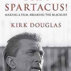 @% I Am Spartacus!: Making a Film, Breaking the Blacklist BY: Kirk Douglas (Author),George Cloo