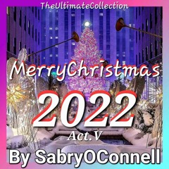 MERRY CHRISTMAS 2022 BY SabryOConnell Act V