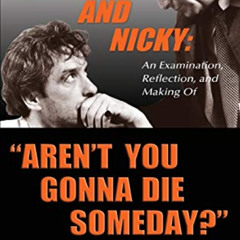 [Download] KINDLE ✅ "Aren't You Gonna Die Someday?" Elaine May's Mikey and Nicky: An