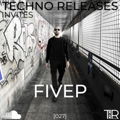 Techno Releases Invites FiveP - [027]