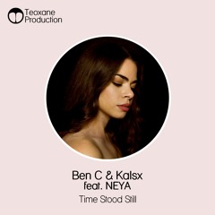 Ben C & Kalsx Feat. NEYA - Time Stood Still (Original Mix)