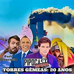 PIPOCAST #111 - TORRES GÊMEAS 20 ANOS