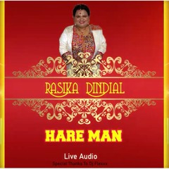 Rasika Dindial Hare Man Live Audio