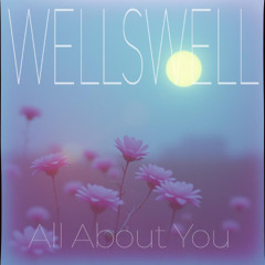 WellSwell – All About You (Emotional Pop Ballad)