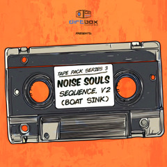 Noise Souls- Sequence V2 (Boat Sink)- Tape Pack Series 3- Dirtbox Recordings- 2025