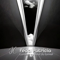Lumière au bout Du tunnel (feat. Patricia)