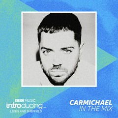 CARMICHAEL BBC Introducing Mix 2024