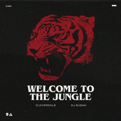 CLOVERDALE & DJ SUSAN - WELCOME TO THE JUNGLE [FREE DOWNLOAD]