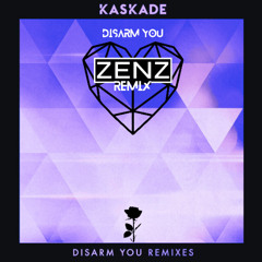 Kaskade - Disarm You (ZENZ REMIX)