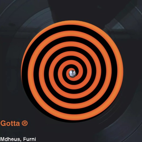 Mdheus & Furni - Gotta (Original Mix)