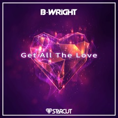 B-Wright - Get All The Love