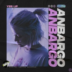 Anbargo - Yes Up | OUT NOW
