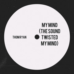 My Mind (the sound twisted my mind)