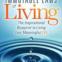 GET KINDLE 📔 The Immutable Laws of Living: The Inspirational Blueprint to Living You
