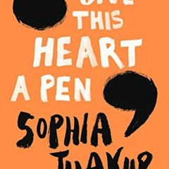 [VIEW] EPUB KINDLE PDF EBOOK Somebody Give This Heart a Pen by  Sophia Thakur 📌