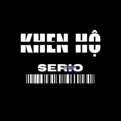Ccmk feat Cậu Phát - Khen Hộ - Serio Remix