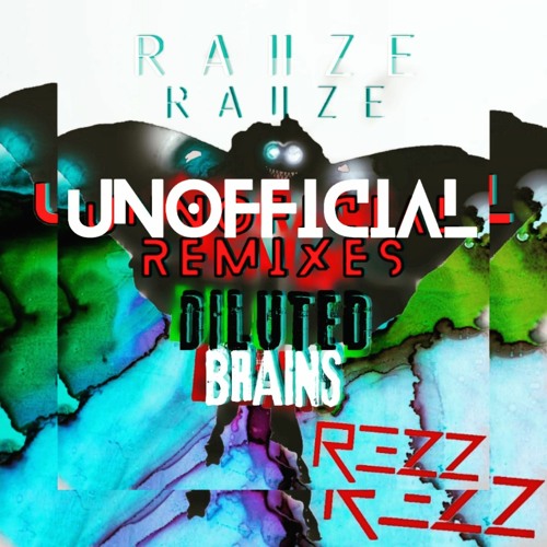 REZZ - Diluted Brains (RAIIZE Remix)