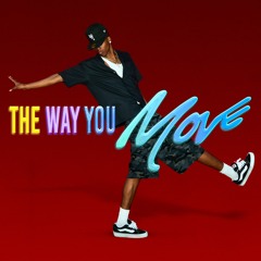 The Way You Move