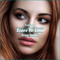 Bryan Dexter - Scare To Love [ R&B Trap Music]