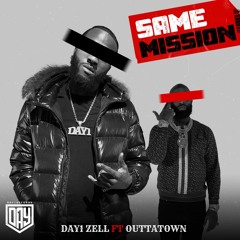 Day1 Zell ft Outtatown - Same Mission