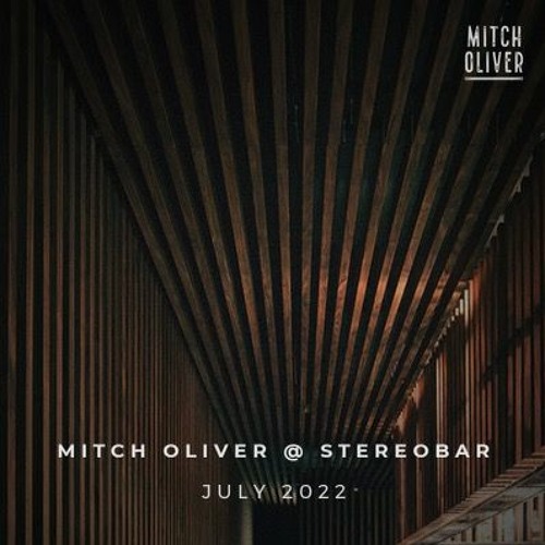 Mitch Oliver @ StereoBar [Montreal] July 2022