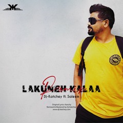 Lakuneh Kalaa Remix - Dj-Katchey ft. Saleem (Original Lyrics by Kanchy)