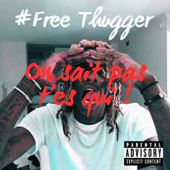 On sait pas t’es qui ( #freethugger )