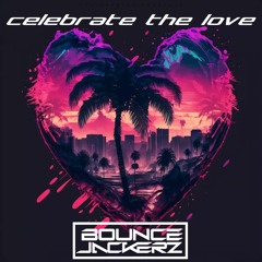 Bounce Jackerz- Celebrate the love