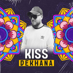 Kiss - Dekhana