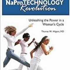 FREE B.o.o.k (Medal Winner) The NaPro Technology Revolution: Unleashing the Power in a Woman's Cyc