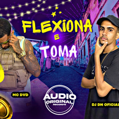 MC DVD - FLEXIONA E TOMA (insta: @_djdnoficial) 2025