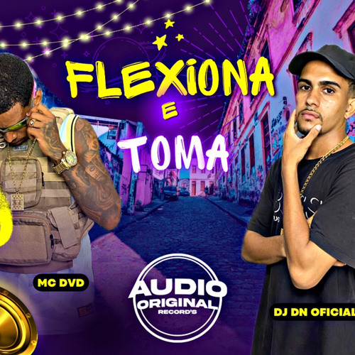 MC DVD - FLEXIONA E TOMA (insta: @_djdnoficial) 2025