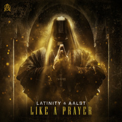Latinity & Aalst - Like A Prayer