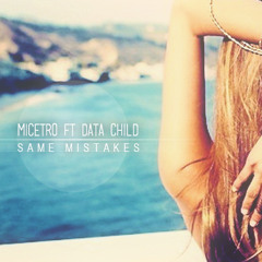 MICETRO (Sweet Dru) - Same Mistakes (feat. Data Child)