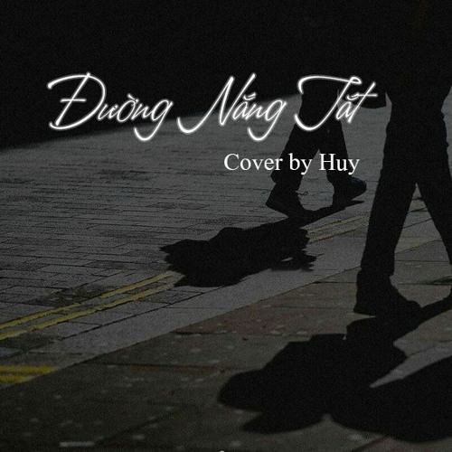 Đường Nắng Tắt (Chuyện đã qua)| Bảo Thy | Tiên Cookie | Cover Giọng Nam | Huy