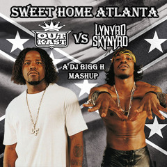 Sweet Home Atlanta--Outkast vs Lynyrd Skynyrd--DJ Bigg H
