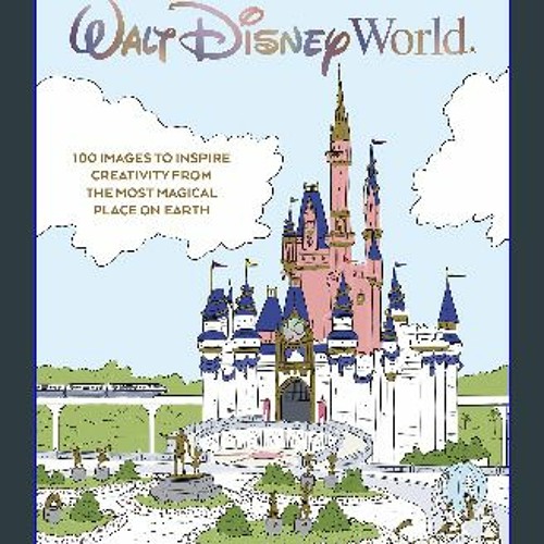 Stream ((Ebook)) 📖 Art of Coloring Walt Disney World 100 Images to