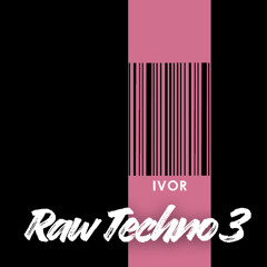RAW TECHNO 3