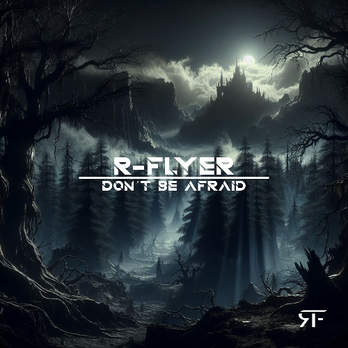 R-Flyer - Don´t Be Afraid [FREE DOWNLOAD]