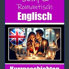 READ [PDF] ❤ 50 Sexy und Romantische Kurzgeschichten auf Englisch | Deutsche und Englische Kurzges
